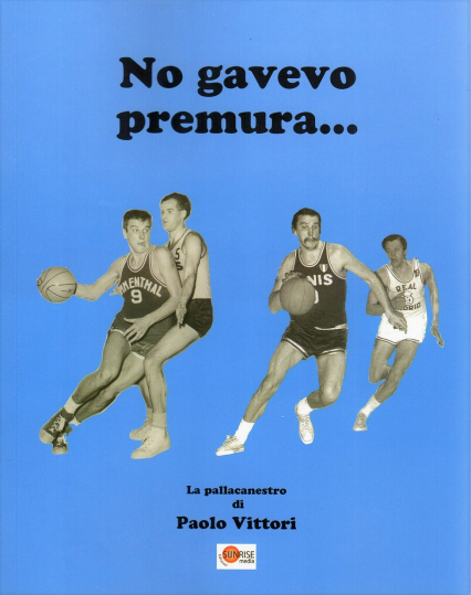 Copertina del libro 'No Gavevo Premura...' di Paolo Vittori, edito da Edizioni Sunrise Media, 2022